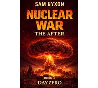 NUCLEAR WAR: THE AFTER (Day Zero)