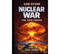 NUCLEAR WAR: THE NEW ORDER (Day Zero)