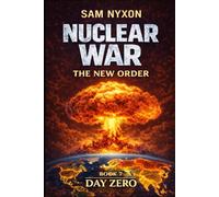 NUCLEAR WAR: THE NEW ORDER (Day Zero)