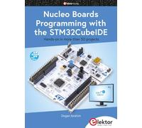 Nucleo Boards Programming with the STM32CubeIDE: Hands-on in more than 50 projects