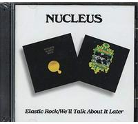 Nucleus - Elastic Rock / We'll Talk About It Later
