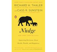 Nudge: Improving Decisions About Health, Wealth, and Happiness