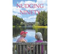 NUDGING NINETY: This, That, and Other Ramblings of a Well-Seasoned Woman with Still Plenty to Say