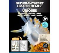 Nudibranches et limaces de mer uniques: Livre éducatif illustré : 30 espèces marines en couleur et à colorier, pour enfants, adolescents et familles curieuses