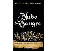 Nudo De Sangre. El Tesoro Escondido De Los Incas