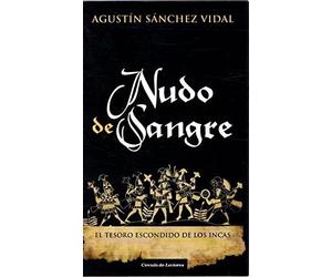 Nudo De Sangre. El Tesoro Escondido De Los Incas