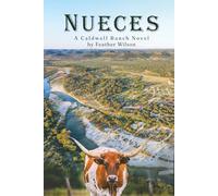Nueces: A Caldwell Ranch Novel
