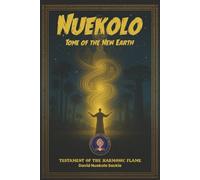 Nuekolo: Tome of the New Earth (The Spiral Dawn Scriptures)