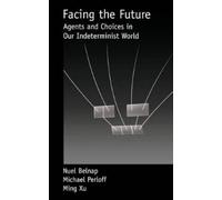 Nuel Belnap Michael Perloff Ming Xu Facing the Future (Tapa dura)