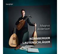 Nürnberger Lautenschläger. Musique allemande pour luth de la Renaissance. Andersson.