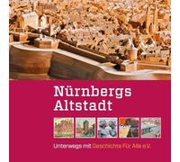 Nürnbergs Altstadt: Unterwegs mit Geschichte Für Alle e.V.