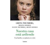 Nuestra casa está ardiendo: Una familia y de un planeta en crisis (Narrativa)
