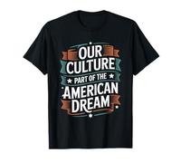 Nuestra Cultura es Parte de la Herencia hispana del sueño Americano Camiseta