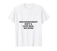 Nuestra Democracia no es una Caja de botín, Amigo mío Camiseta