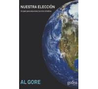 Nuestra Eleccion: Un Plan Para Resolver La Crisis Climatica