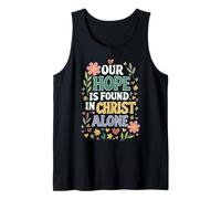 Nuestra Esperanza se Encuentra Solo en Cristo Camiseta sin Mangas