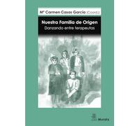 NUESTRA FAMILIA DE ORIGEN. DANZANDO ENTRE TERAPEUTAS (TERAPIA FAMILIAR Y DE PAREJA)
