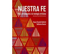 Nuestra fe: Una introducción a la teología cristiana, segunda edición revisada