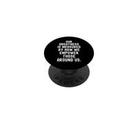 Nuestra grandeza se Mide por cómo empoderamos a quienes Nos rodean PopSockets PopGrip Adhesivo