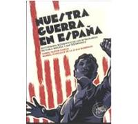 Nuestra guerra en España: diccionario biográfico de los extranjeros de habla inglesa y sus testimonios (Armas y Letras (segunda época), 1)