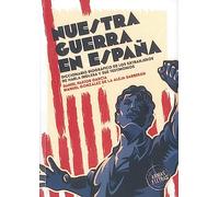 Nuestra guerra en España: diccionario biográfico de los extranjeros de habla inglesa y sus testimonios (Armas y Letras (segunda época), 1)