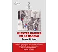 Nuestra hambre en La Habana: Memoriasdel Periodo Especial En La Cuba Del Los 90 (TESTIMONIO)