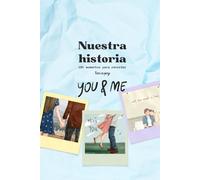 Nuestra historia: 101 momentos para recordar: retos, ideas de citas, viajes y aventuras juntos (impresión a color)