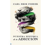 Nuestra Historia De La Adiccion