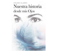 Nuestra Historia Desde Mis Ojos (ebook)