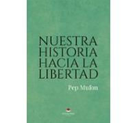 Nuestra Historia Hacia La Libertad