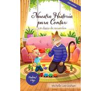 Nuestra historia para contar: un diario de recuerdos: Gato cariñoso: Padre/Hijo