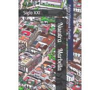 Nuestra Marbella: Siglo XXI (Nuestras Ciudades Siglo XXI)