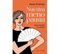 Nuestra menopausia: Una versión no oficial (Ensayo)