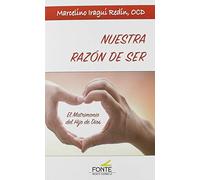 Nuestra Razón De Ser: El Matrimonio del Hijo de Dios (Amigos de Orar)