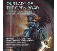 Nuestra Señora de la Carretera Abierta y otras historias de la Antología de la Lista Larga, Vol. 2