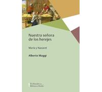 Nuestra Señora de los herejes: María y Nazaret: 0 (Biblioteca Herder)