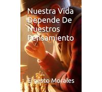 Nuestra Vida Depende De Nuestros Pensamiento: Un Viaje Creativo con Frases Inspiradoras