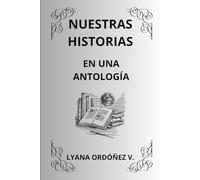 NUESTRAS HISTORIAS EN UNA ANTOLOGÍA