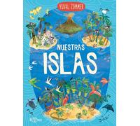 Nuestras islas: Un viaje ilustrado por las islas más fascinantes del mundo,: 1 (Nuestras maravillas)