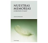 Nuestras memorias: cárceles o alas (BIBLIOTECA MEUROIS-GIVAUDAN)