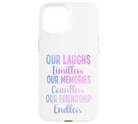 Nuestras Risas ilimitadas Memorias innumerables Amistad sin Fin Carcasa para iPhone 15