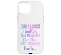 Nuestras Risas ilimitadas Memorias innumerables Amistad sin Fin Carcasa para iPhone 15 Plus