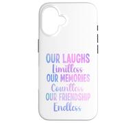 Nuestras Risas ilimitadas Memorias innumerables Amistad sin Fin Carcasa para iPhone 16