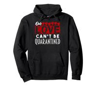 Nuestro Amor No Tiene Cuarentena Divertido Sudadera con Capucha