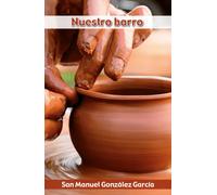 Nuestro barro | José Manuel García González