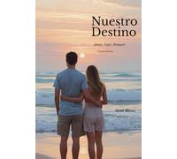 Nuestro Destino: Amar, Caer, Renacer