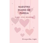 Nuestro diario de pareja: Nuestra Historia Contada por los Dos | Regalo para parejas |Regalo San Valentin o Aniversario | Tapa blanda | Formato A5
