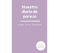 Nuestro diario de pareja: Nuestra Historia Contada por los Dos | Regalo para parejas |Regalo San Valentin o Aniversario | Tapa blanda | Formato A5