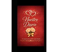 Nuestro Diario: Un espacio para escribir vuestra historia