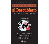 Nuestro Futuro al Descubierto Agenda 2030-2050: ¡Se Filtran Secretos Globalistas del NWO y del WEF! El Gran Reset - Crisis Económica - Escasez Mundial (Anonymous Truth Leaks)